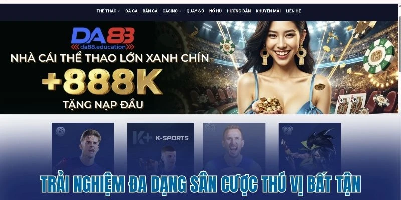 Trải nghiệm đa dạng sân cược thú vị bất tận