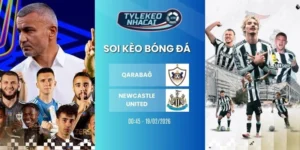 soi kèo nhà cái Qarabağ vs Newcastle United hôm nay ngày 19/02/2026 - C1
