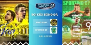 Tỷ lệ kèo nhà cái Bodo Glimt vs Sporting CP hôm nay ngày 12/03/2026 - C1