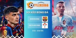 kèo nhà cái Barcelona vs Celta de Vigo hôm nay ngày 22/04/2026 - La Liga